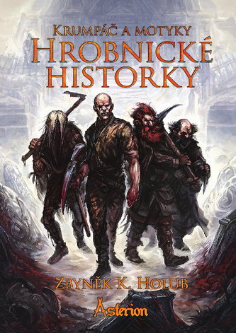 Krumpáč a motyky: Hrobnické historky