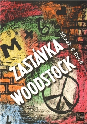 Zastávka Woodstock (Mirek Kroš, 2012)