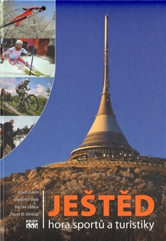 Ještěd, hora sportů a turistiky (Josef Lukeš, 2012)