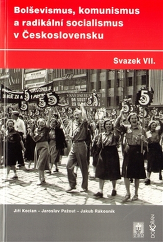 Bolševismus, komunismus a radikální socialismus v Československu VII.