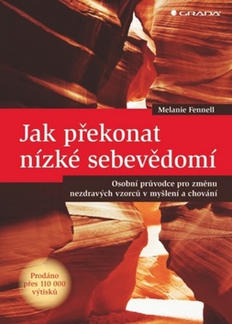 Jak překonat nízké sebevědomí -  Osobní průvodce pro změnu nezdravých vzorců v myšlení a chování