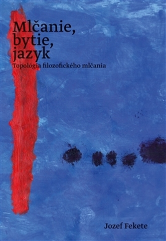 Mlčanie, bytie, jazyk Mlčanie, bytie, jazyk