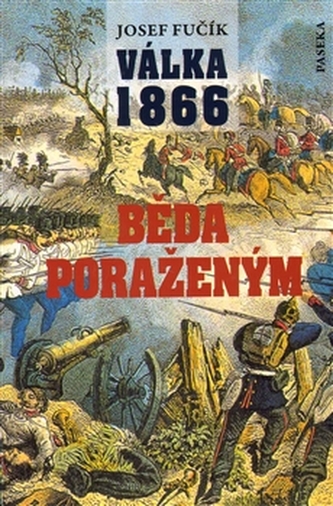 Válka 1866. Běda poraženým!