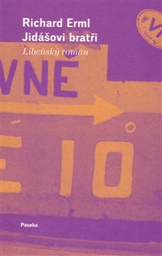 Jidášovi bratři : libeňský román (Richard Erml, 2012)