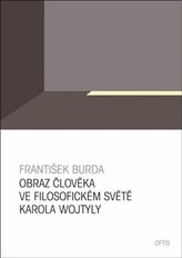 Obraz člověka ve filosofickém světě Karola Wojtyly