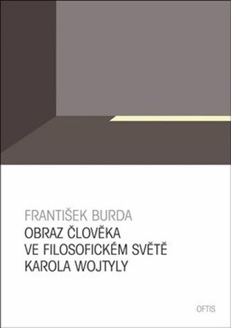 Obraz člověka ve filosofickém světě Karola Wojtyly