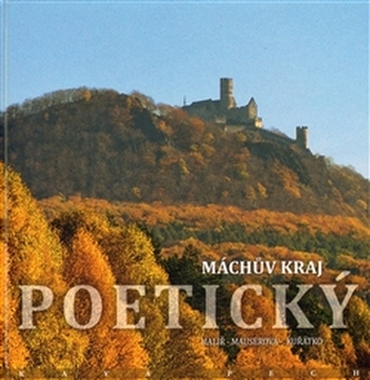 Máchův kraj poetický (Renata Mauserová, 2012)