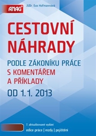 Cestovní náhrady podle zákoníku práce s komentářem a příklady 2013