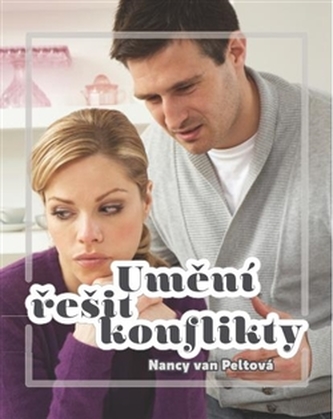 Umění řešit konflikty (Nancy L Van Pelt, 2013)
