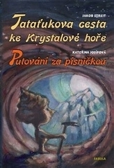 Tataťukova cesta ke Krystalové hoře. Putování za písničkou