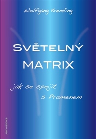 Světelný Matrix / Z lásky k Prameni