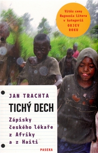 Tichý dech : zápisky českého lékaře z Afriky a Haiti (Jan Trachta, 2013)