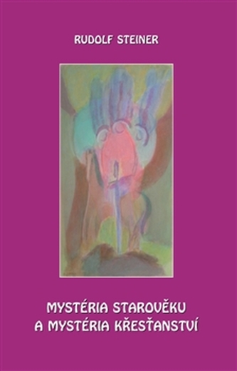 Mystéria starověku a mystéria křesťanství Mystéria starověku a mystéria křesťanství