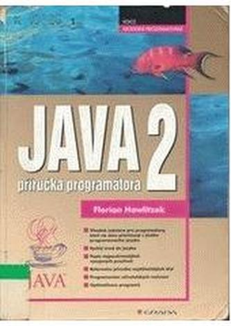 Java 2 : příručka programátora (Florian Hawlitzek, 2002)