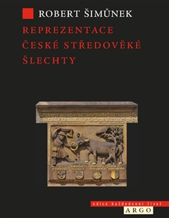 Reprezentace české středověké šlechty (Robert Šimůnek, 2013)