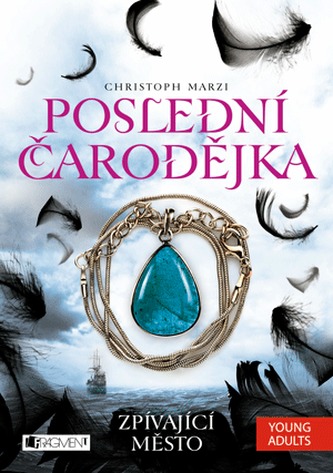 Poslední čarodějka 1 -  Zpívající město