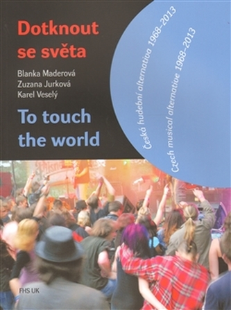 Dotknout se světa/To touch the world