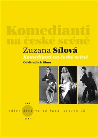 Komedianti na české scéně : od divadla k filmu (Zuzana Sílová, 2013)