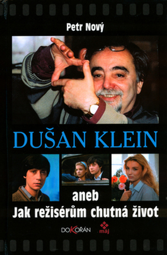 Dušan Klein aneb jak režisérům chutná život
