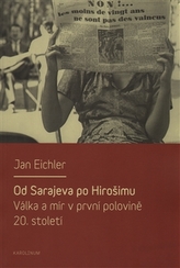 Od Sarajeva po Hirošimu. Válka a mír v první polovině 20. století
