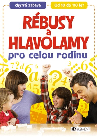 Rébusy a hlavolamy pro celou rodinu : [chytrá zábava] (Robert Weinlich, 2014)