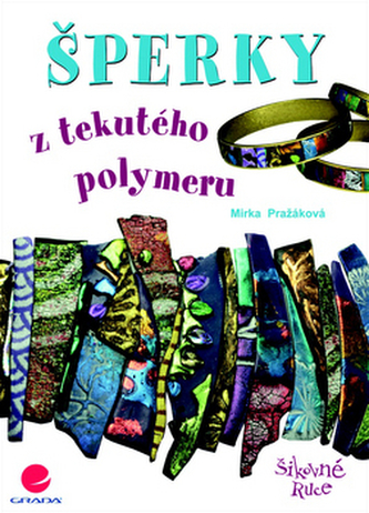 Šperky z tekutého polymeru Šperky z tekutého polymeru