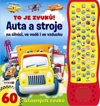 Auta a stroje na silnici, ve vodě i ve vzduchu - zvuková knížka