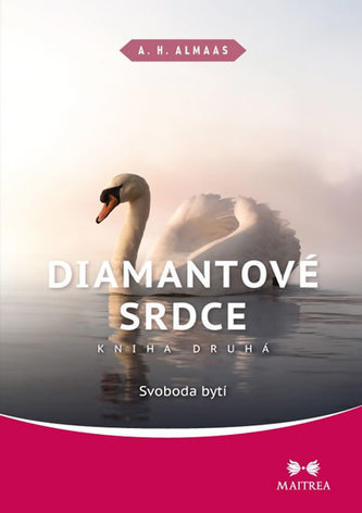 Diamantové srdce : Svoboda bytí - Kniha druhá (A. H Almaas, 2014)