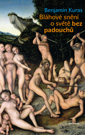 Bláhové snění o světě bez padouchů (Benjamin Kuras, 2014)