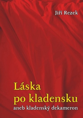 Láska po kladensku aneb kladenský dekameron