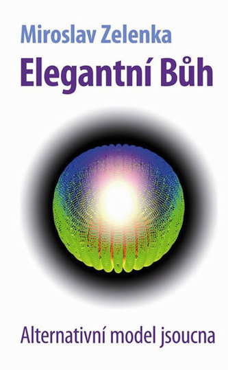 Elegantní bůh - Alternativní model jsoucna