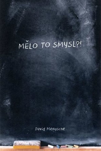 Mělo to smysl?! (David Menasche, 2014)