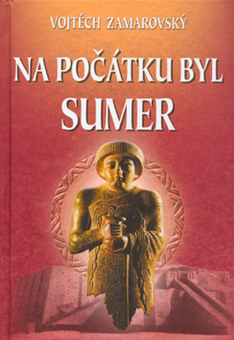 Na počátku byl Sumer Na počátku byl Sumer