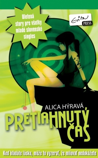 Pretiahnutý čas Keď hžadáte lásku...Alica HýraváEVITAPRESS, s.r.o.Brožovaná bez přebalu lesklá978-80-89452-46-0