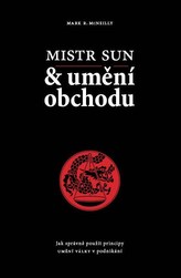 Mistr Sun a umění obchodu - Jak správně použít principy Umění války v podnikání