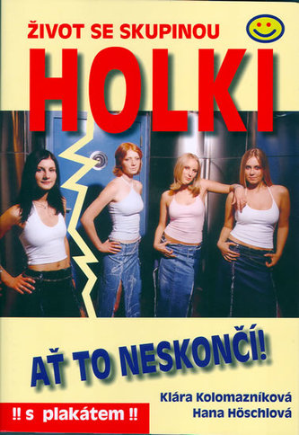 Život se skupinou Holki + s plakátem