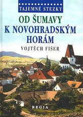 Tajemné stezky - Od Šumavy k Novohradský (2. vydání)