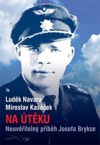 Na útěku. Neuvěřitelný příběh Josefa Brykse