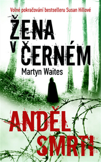 Žena v černém - anděl smrti : pokračování bestselleru Žena v černém (Martyn Waites, 2014)