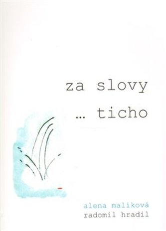 Za slovy ... ticho