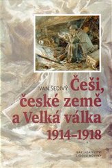 Češi, české země a velká válka 1914-1918