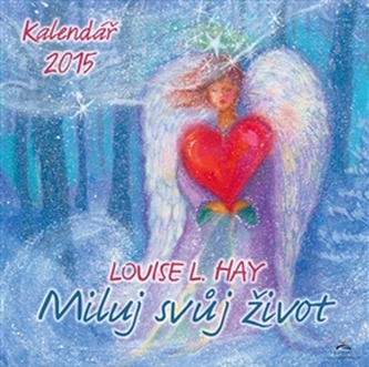 Kalendář 2015 - Miluj svůj život
