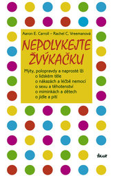 Nepolykejte žvýkačku - Mýty, polopravdy a naprosté lži o lidském těle
