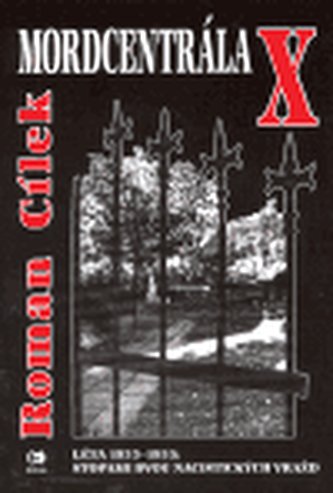 Mordcentrála X : léta 1933-1935: stopami dvou nacistických vražd (Roman Cílek, 2004)