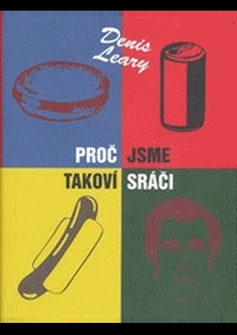 Proč jsme takoví sráči Proč jsme takoví sráči