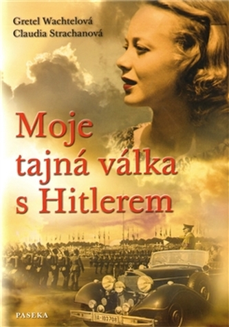 Moje tajná válka s Hitlerem