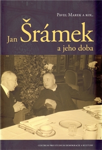Jan Šrámek a jeho doba (Pavel Marek, 2011)