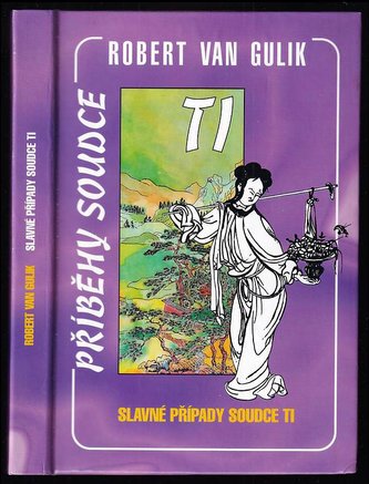 Slavné případy soudce Ti : (Ti Kung An) : autentický čínský detektivní román z 18. století (, 1996)
