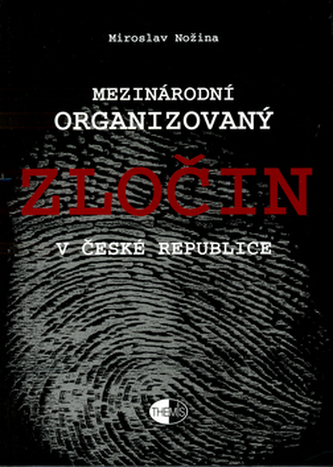 Mezinárodní organizovaný zločin v České republice (Miroslav Nožina, 2003)
