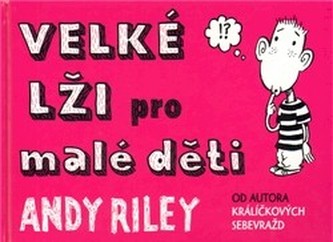 Velké lži pro malé děti (Andy Riley, 2012)